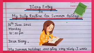 Diary Entry on Daily Routine for Summer Holidays | Diary Entry Format | How to Write a Diary Entry