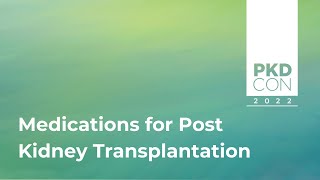 Medications for Post Kidney Transplantation
