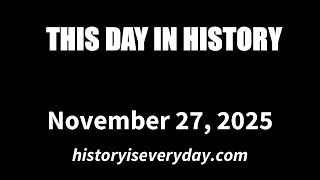 This Day In History - November 27, 2025
