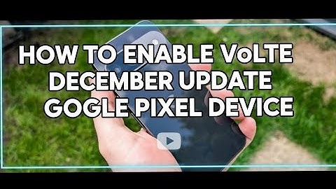 VoLTE Not Working After December Update? Here