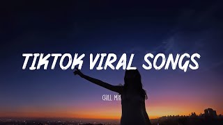 Tiktok viral songs 🪐 Best tiktok songs 2023 ~ Trending tiktok songs