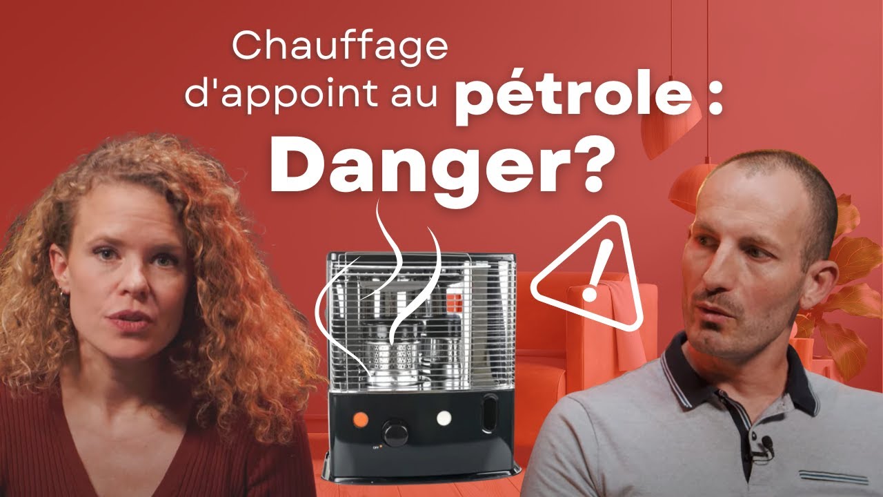 Les poëles à pétrole sont dangereux