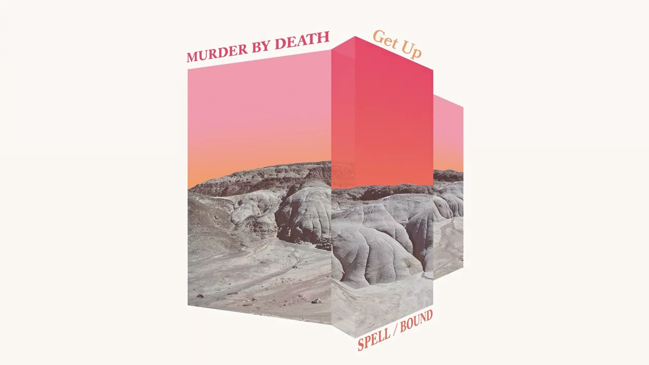 Watch Murder by Death - "Get Up" (Official Audio) on YouTube Watch Murder by Death - "Get Up" (Official Audio) on YouTube