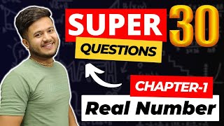 Real Number| Super 30 Questions |Session (2023-24) | Most Imp Questions | Deepak sir | Gyaani Keeda
