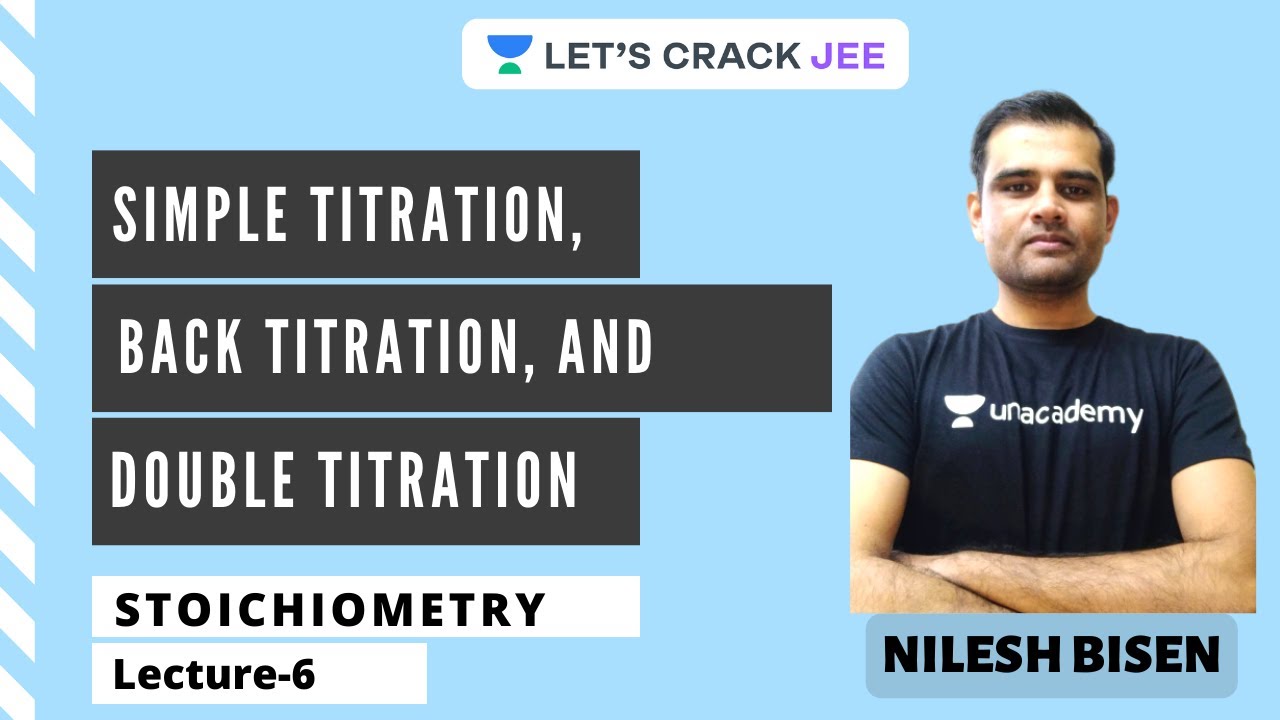 L6 Simple Titration, Back Titration, and Double Titration