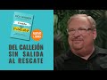 Del callejón sin salida al rescate - Creado para soñar