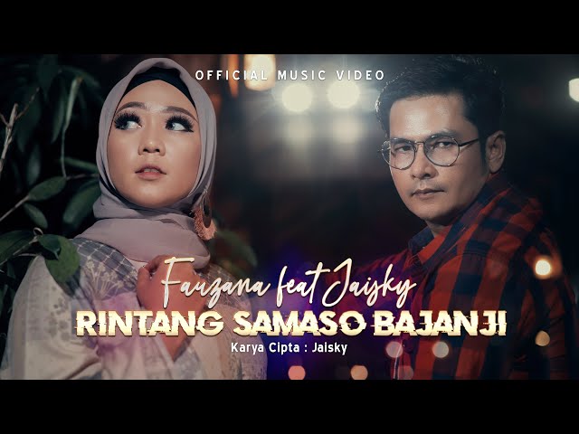 Fauzana feat Jaisky - Rintang Samaso Bajanji (Official Music Video) Lagu Minang Terbaru class=