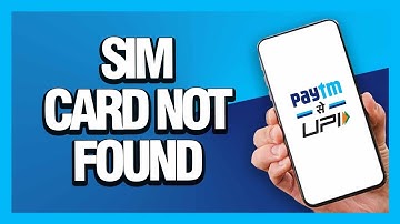 How to Fix Paytm App Sim Card Not Found - Android & Ios | Final Solution