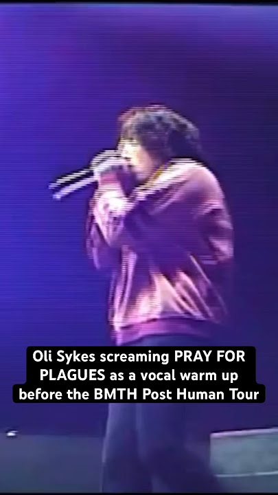 Oli Sykes screaming PRAY FOR PLAGUES as a vocal warm-up before the BMTH Post Human Tour