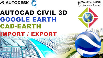 Google Earth into Civil 3D using CAD-Earth | Civil Tech