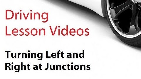 driving lesson videos : Approaching Junctions to Turn Left or Right