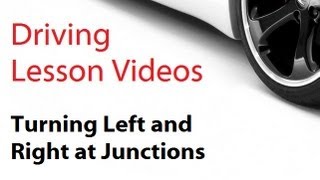 driving lesson videos : Approaching Junctions to Turn Left or Right