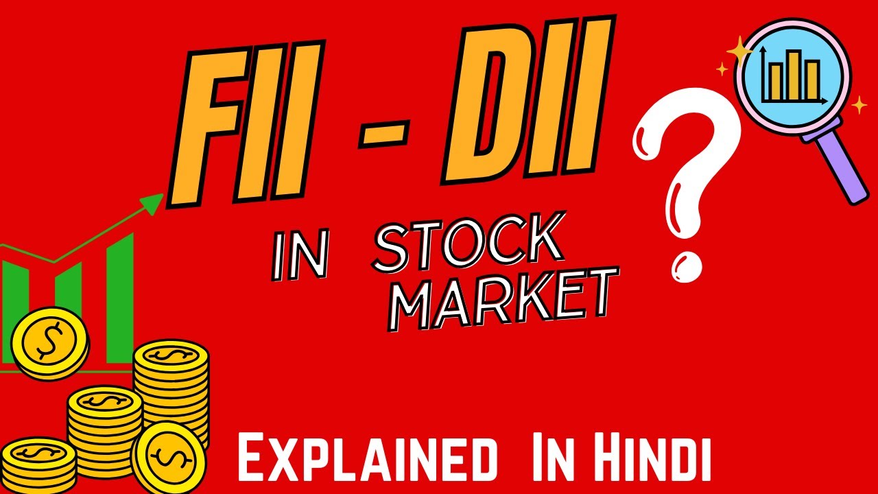 What Are FII And DII In Stock Market? Explained | Hindi |  FII AND DII MEANING IN STOCK MARKET