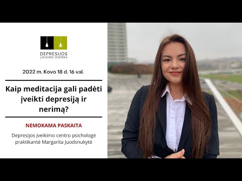 Paskaita "Kaip meditacija padeda įveikti depresiją ir nerimą?" I Depresijos įveikimo centras