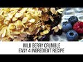 4 Ingredient Easy Wild Berry Crumble Recipe