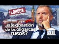 ¿Dejará LONDRES de ser el PARAISO de los MILLONARIOS rusos? - VisualPolitik