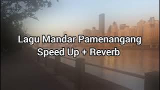 Lagu Mandar Pamenangang || Speed Up Reverb