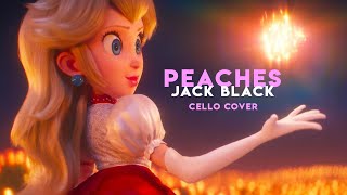PEACHES (Super Mario Bros. movie) - Jack Black, CELLO COVER