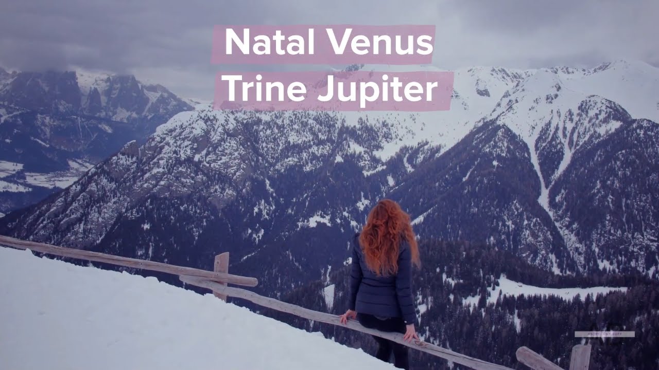 More About Natal Venus Trine Jupiter