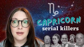 Capricorn Serial Killers - ALL OF THEM!