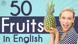 50 Fruit Names | Learn Names of Fruit in English | Vocabulary  Pronunciation American English Lesson