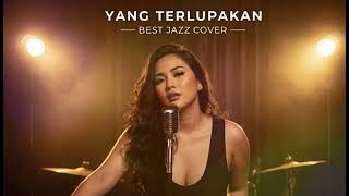 YANG TERLUPAKAN - IWAN FALS || BEST JAZZ VERSION (COVER)