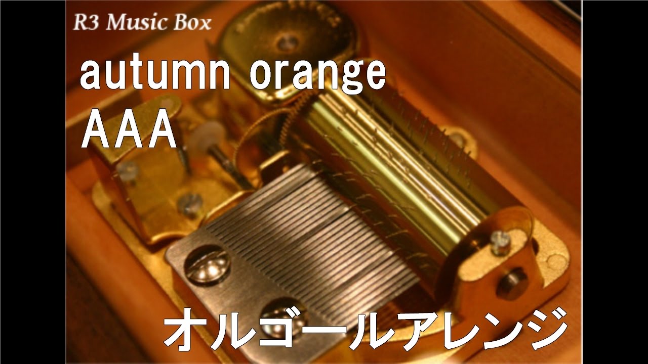 Autumn Orange a オルゴール Youtube Autumn Orange a オルゴール Youtube