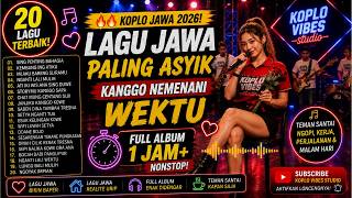 🔥 Koplo Jawa 2026! Lagu Jawa Paling Asyik Kanggo Nemenani Wektu | Full Album 1 Jam 