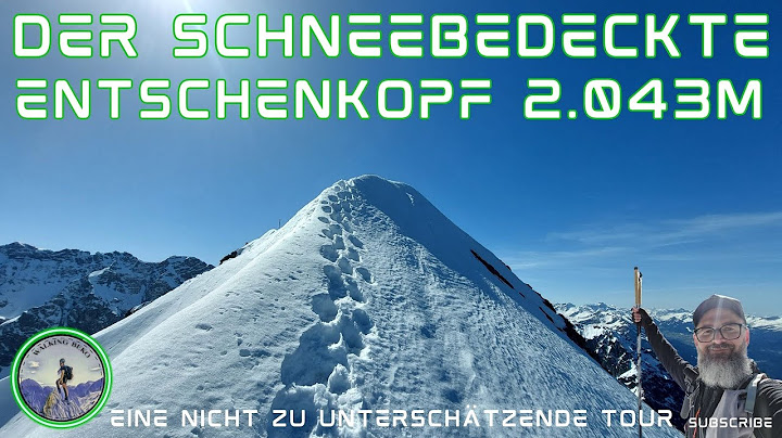 Bergtour zum schneebedeckten Entschenkopf 2.043m | Eine nicht zu unterschätzende Passage am Gipfel