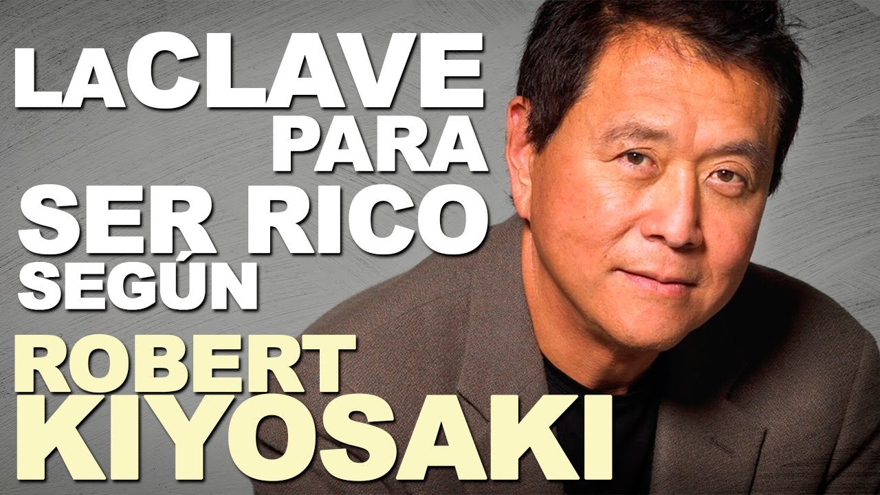 COMO HACERSE RICO según Robert Kiyosaki con el CUADRANTE DEL FLUJO DE ...