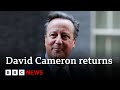 Former UK PM David Cameron returns in Rishi Sunak reshuffle - BBC News