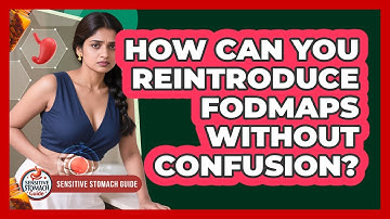 How Can You Reintroduce FODMAPs Without Confusion? - Sensitive Stomach Guide