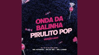 Onda da Balinha, Pirulito Pop (Light)