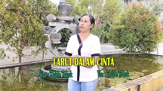 Lagu asli || LARUT DALAM CINTA || cipta / voc : Thilde Tahuk ||  Video Original