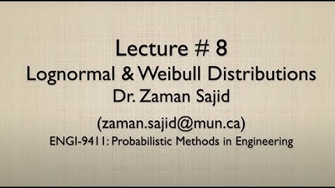 Lecture 8 - Lognormal & Weibull Distributions