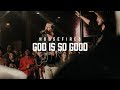 Housefires - God Is So Good // Feat. Pat Barrett (Official Music Video)