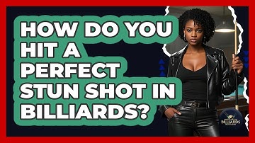 How Do You Hit A Perfect Stun Shot In Billiards? - Billiards Hustlers
