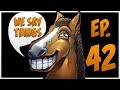 We say things 42  with special guest gorgc