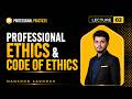Professional Ethics & Code of Ethics | Lecture 02 | professional practices | Mansoor Sarookh