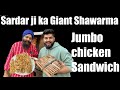 Sardar Ji ka Giant shawarma || Best shawarma in Delhi ||