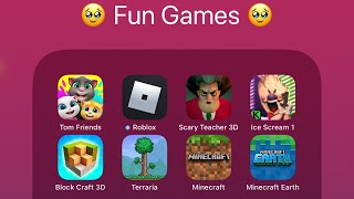 My Talking Tom and Friends,Roblox,Scary Teacher 3d,Ice Scream,Block Craft 3D,Terraria,Minecraft