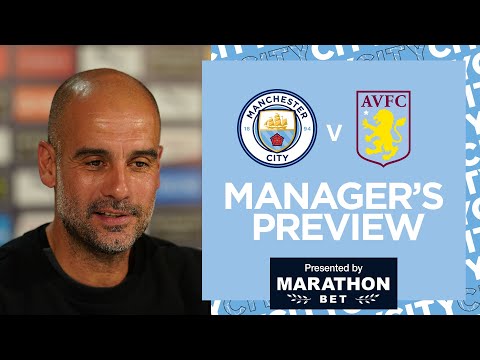 PEP'S PRESS CONFERENCE | MAN CITY V ASTON VILLA | PREMIER LEAGUE