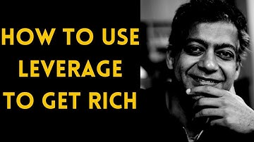 How to use leverage to get rich by Naval Ravikant | Almanack of Naval Ravikant.
