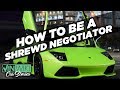 How to be a Shrewd Negotiator in your next car deal