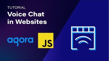 Adding Voice Chat Into Your Website Agora RTC