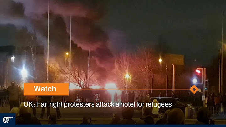 UK: Far-right protesters attack a hotel for refugees