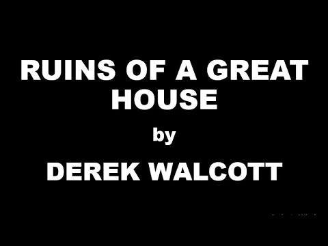 Ruins of a Great House by Derek Walcott / Summary - YouTube