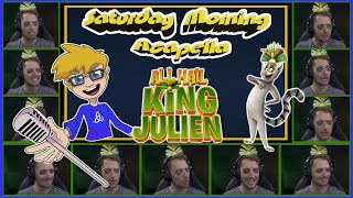 All Hail King Julien Theme - Saturday Morning Acapella