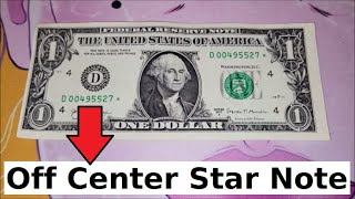 OFF CENTER $1 STAR NOTE FOUND || Could be Worth Good Money