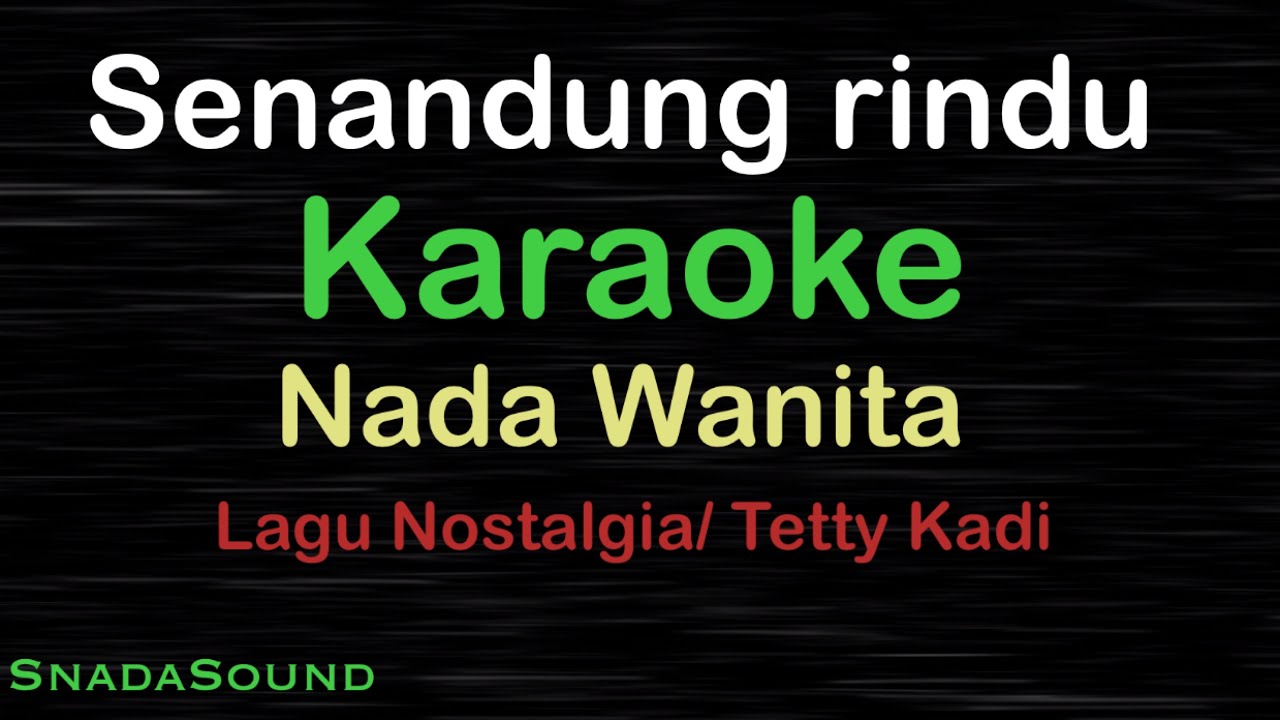 SENANDUNG RINDU-Lagu Nostalgia-Tetty Kadi |KARAOKE NADA WANITA -Female-Cewek-Perempuan@UcokkuYasir SENANDUNG RINDU-Lagu Nostalgia-Tetty Kadi |KARAOKE NADA WANITA -Female-Cewek-Perempuan@UcokkuYasir